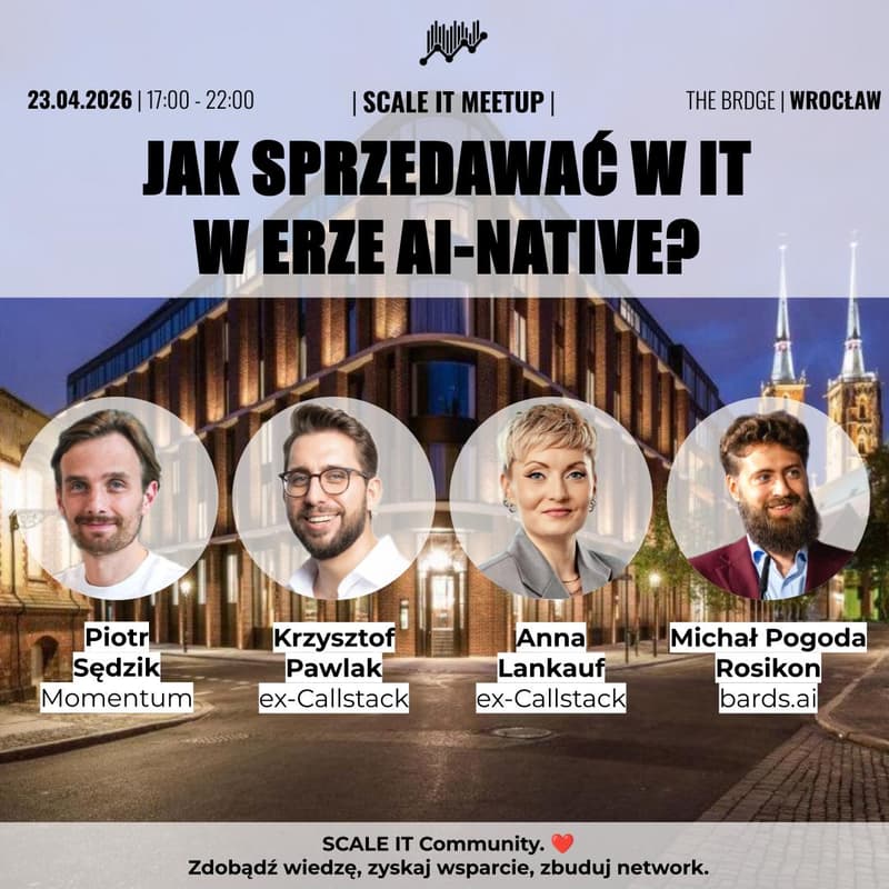 Cover Image for SCALE IT MEETUP: Jak sprzedawać w IT w erze AI-Native?