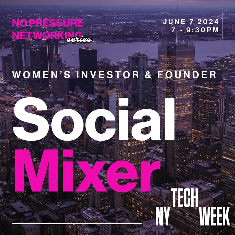 Cover Image for Women Investor/Founder Social Mixer #NY TechWeek