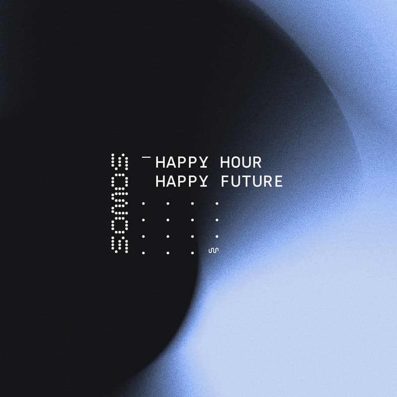 Cover Image for HAPPY HOUR, HAPPY FUTURE by Somos Internet