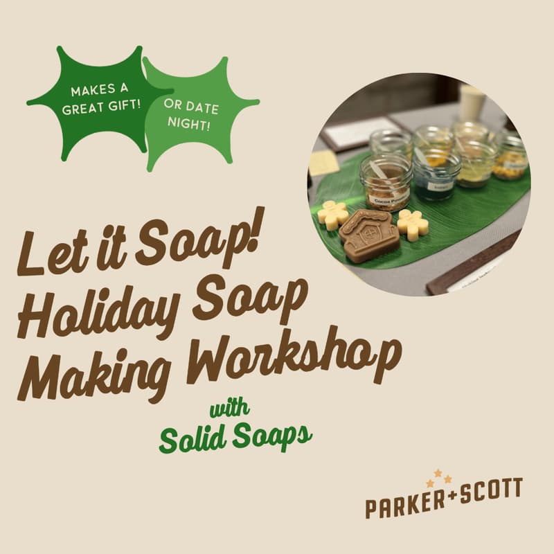Cover Image for Let It Soap! A Holiday Soap Making Workshop with Solid Soaps