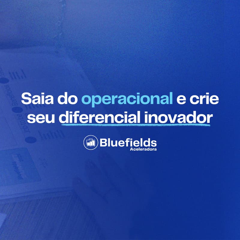 Cover Image for Saia do operacional e crie seu diferencial inovador