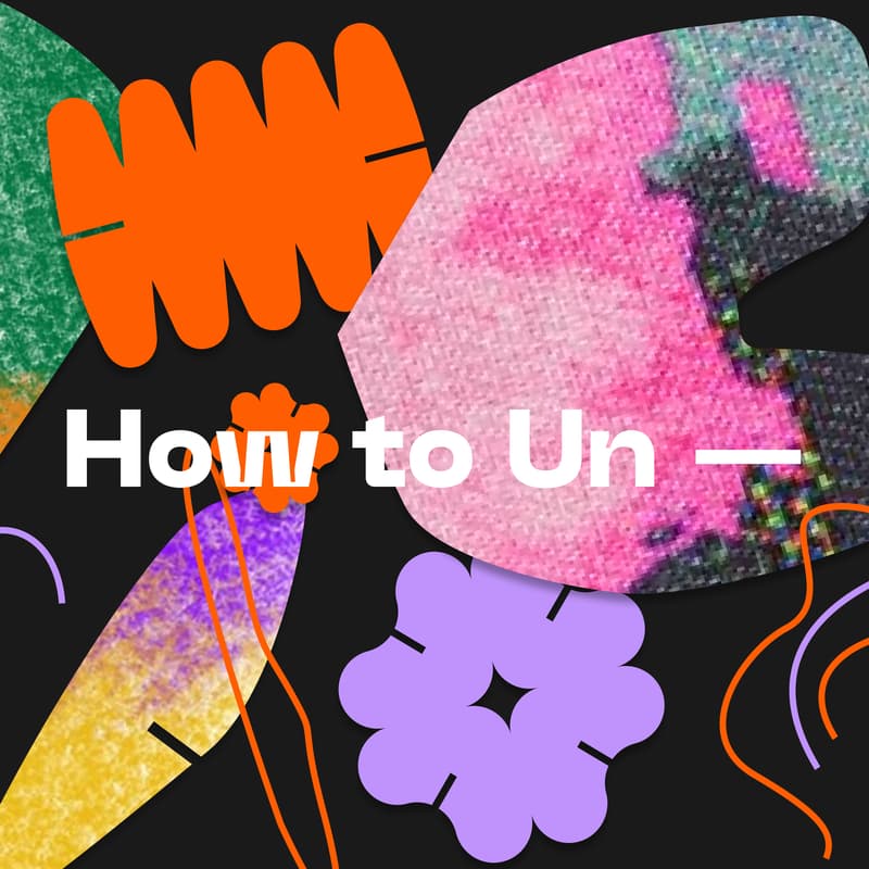 Cover Image for How to Un—