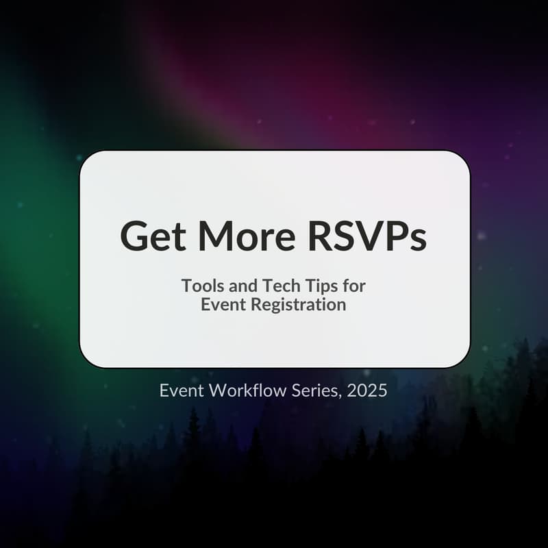 Cover Image for Get More RSVPs: Tools and Tech Tips for Event Registration