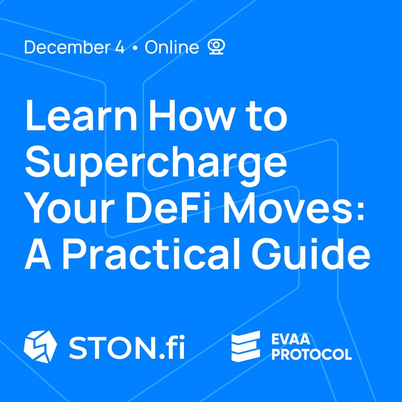 Cover Image for Learn How to Supercharge Your DeFi Moves: A Practical Guide with  STON.fi × EVAA