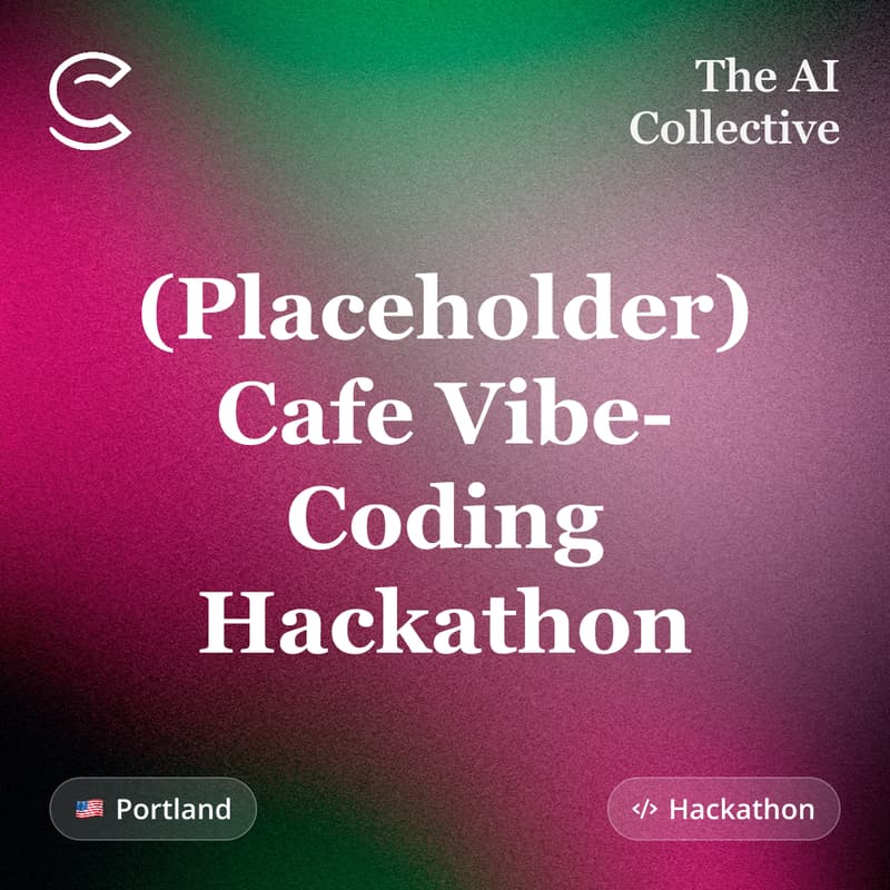 Cover Image for Cafe Vibe-Coding Hackathon (w/ The AI Collective)