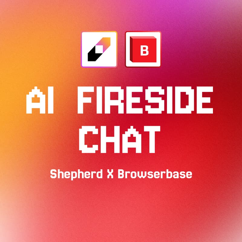 Cover Image for Shepherd x Browserbase - AI Fireside Chat