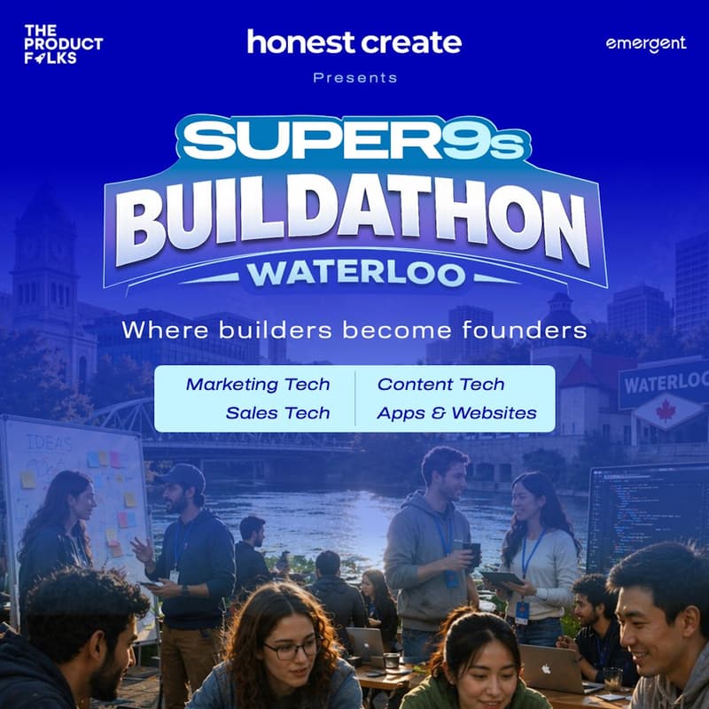 Cover Image for Super9s Buildathon - Waterloo - Honest Create x The Product Folks x Emergent