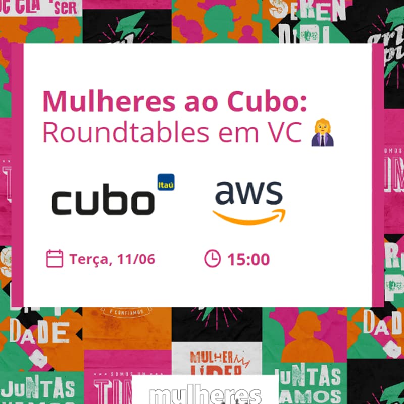 Cover Image for Mulheres ao Cubo: Roundtables em VC👩‍💼