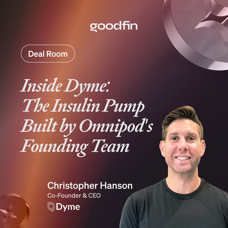 Cover Image for Goodfin Deal Room: Inside Dyme — The Insulin Pump Built by Omnipod's Founding Team