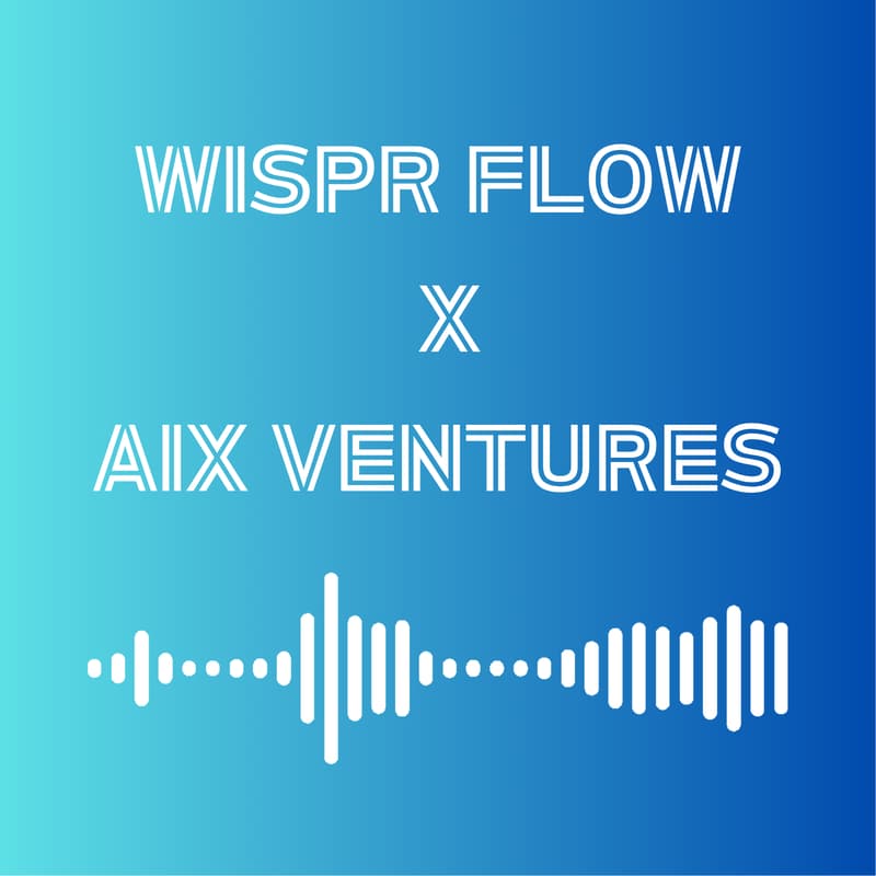 Cover Image for Wispr Flow & AIX Ventures