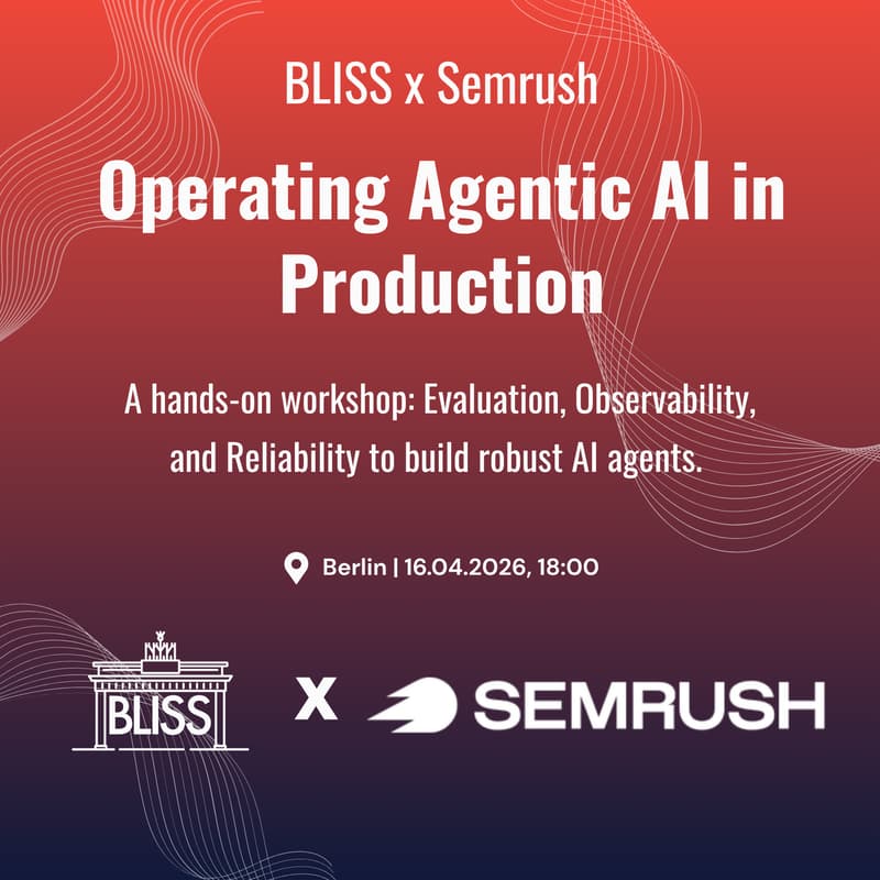 Cover Image for BLISS x Semrush Workshop: Operating Agentic AI in Production