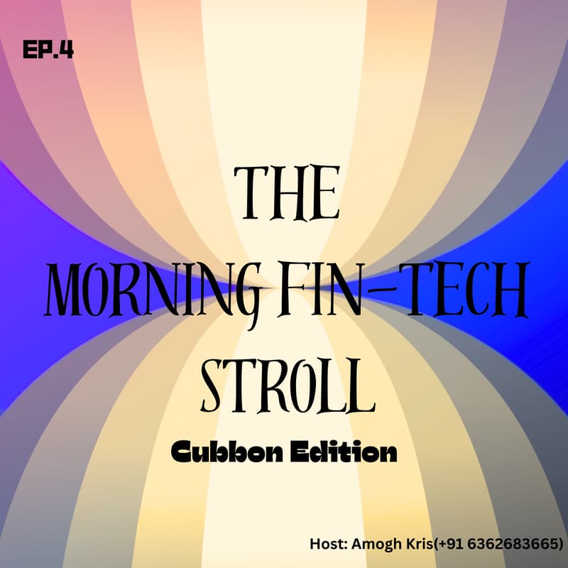 Cover Image for The Morning Fin-Tech Stroll Ep.4
