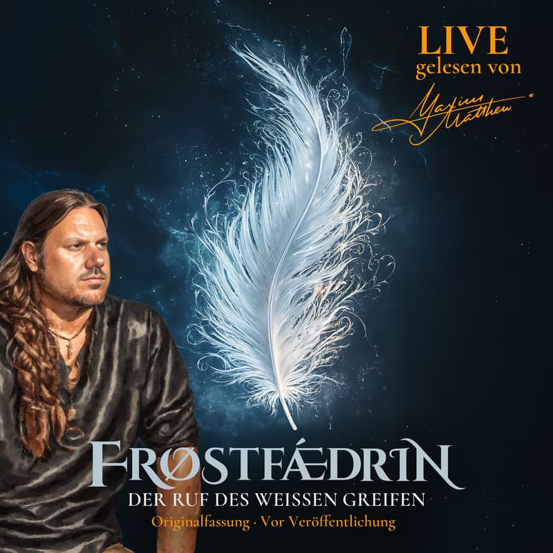 Titelbild für FRØSTFÆDRIN – Der Ruf des weißen Greifen | Part 2 | Live-Lesung (Vorlektoratsfassung)