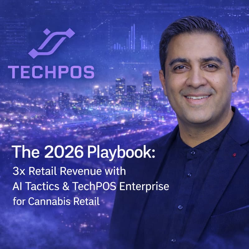 Cover Image for The 2026 Playbook: 3x Revenue with AI Tactics & TechPOS Enterprise for Cannabis Retail