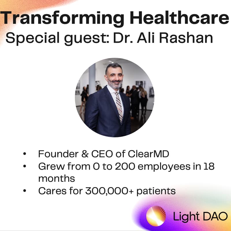 Cover Image for Light Dao Transforming Healthcare with ClearMD Founder, Ali Rashan (NYC)