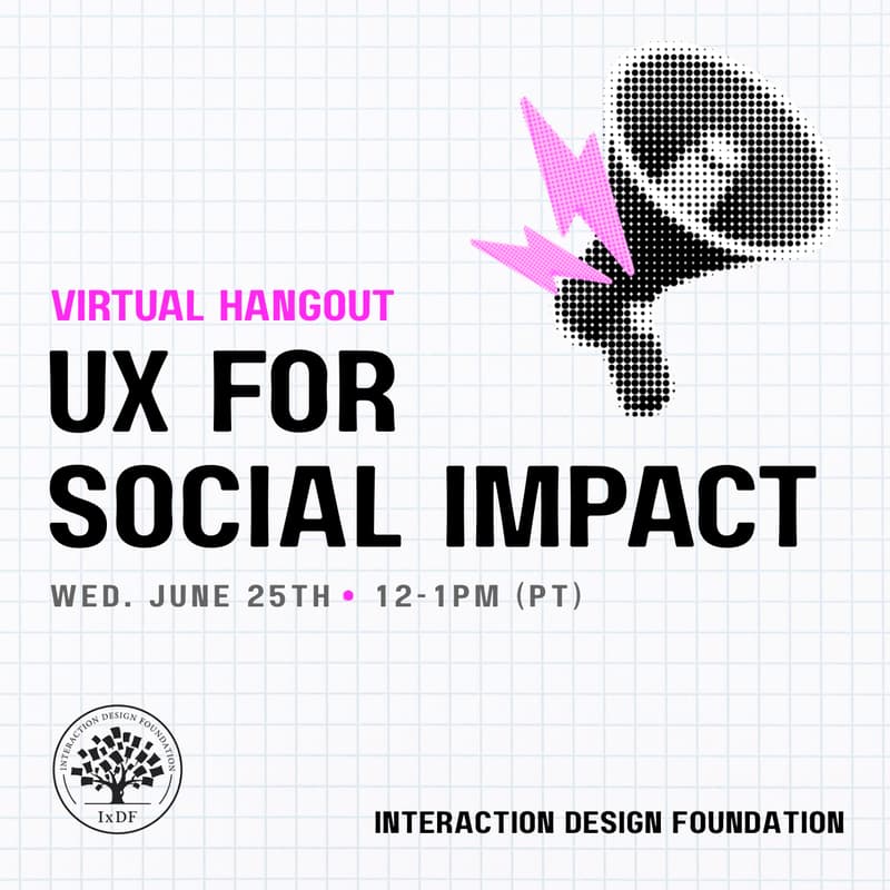 Cover Image for IxDF SF Virtual Hangout - UX for Social Impact