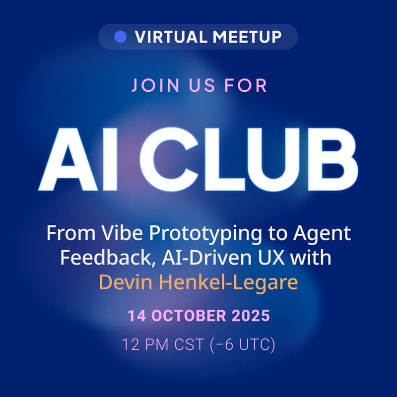 Cover Image for AI Club: From Vibe Prototyping to Agent Feedback, AI-Driven UX with Devin Henkel-Legare
