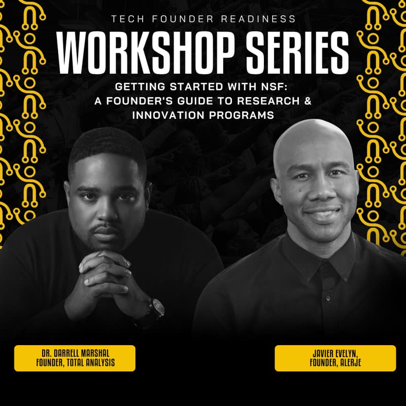 Cover Image for Getting Started with NSF: A Founder's Guide to Research & Innovation Programs with Javier & Darrell Presented by Black Tech Saturdays