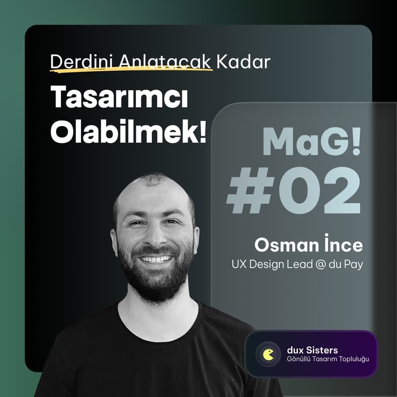 Cover Image for MaG #02 - Derdini Anlatacak Kadar Tasarımcı Olabilmek! ft. Osman İnce
