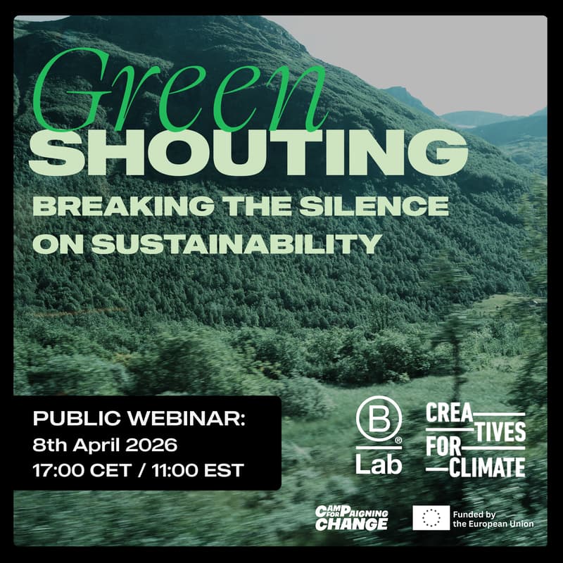 Cover Image for GreenSHOUTING: Breaking the Silence on Sustainability - A free webinar with Creatives for Climate & B Lab