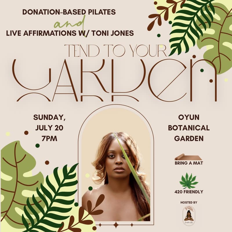Cover Image for Tend to Your Garden : Donation-Based Pilates + Live Affirmations