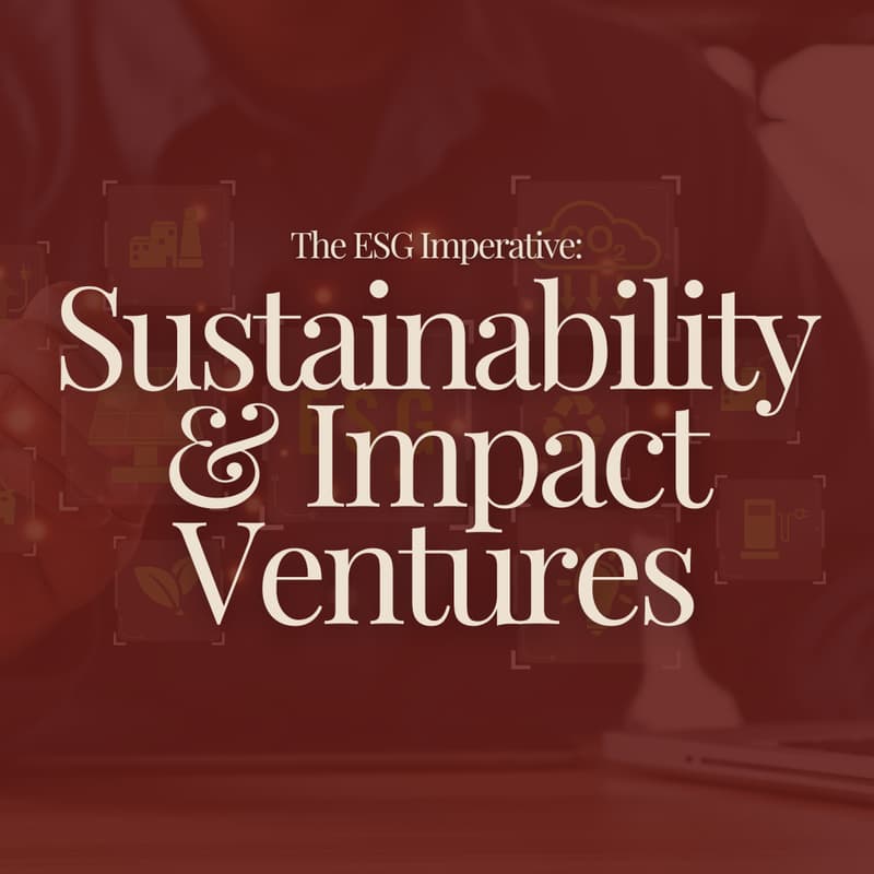Cover Image for The ESG Imperative: Sustainability & Impact Ventures