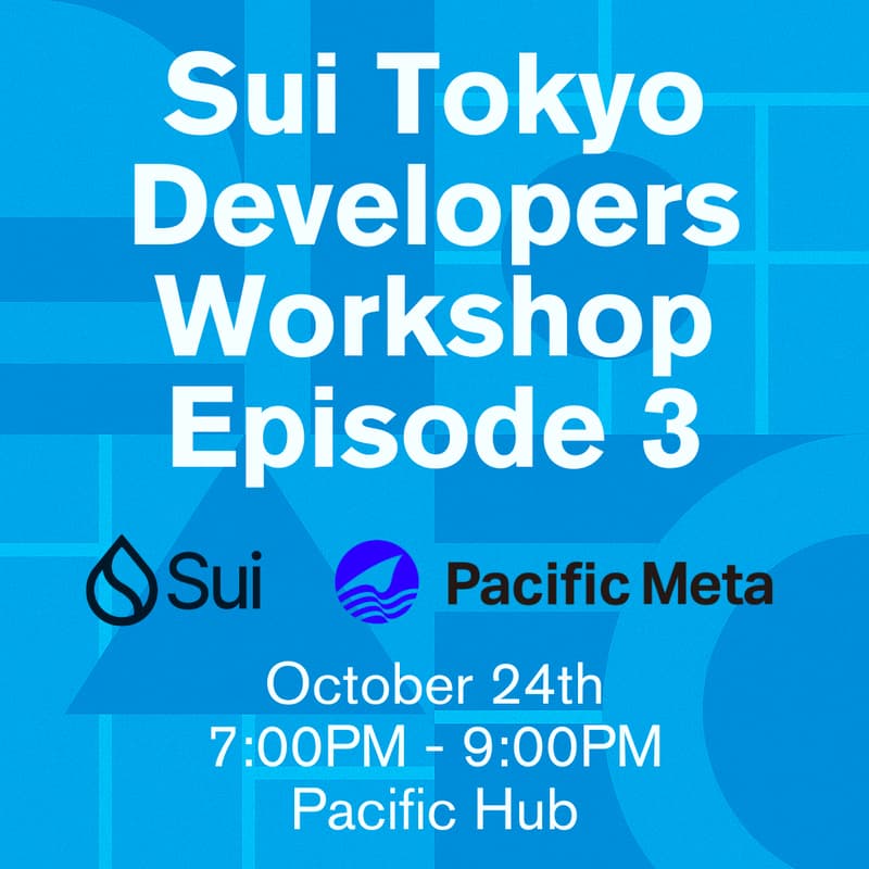 Cover Image for Sui Tokyo Developers Workshop [Episode 3]