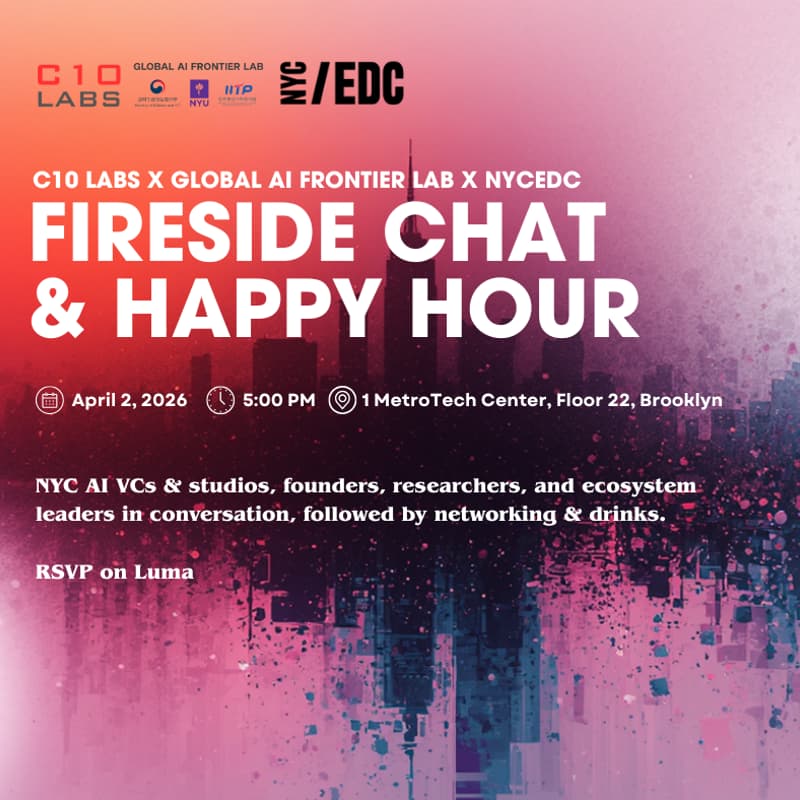 Cover Image for Fireside Chat & Happy Hour: C10 Labs (AI Fund & Studio) x Global AI Frontier Lab (NYU) x NYCEDC