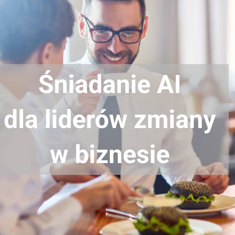 Cover Image for Śniadanie AI #2 - dla liderów zmiany w biznesie