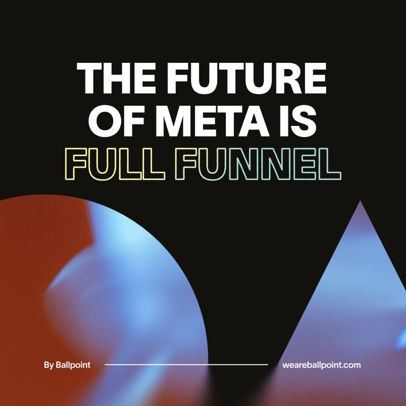 Cover Image for Future of Meta is Full Funnel