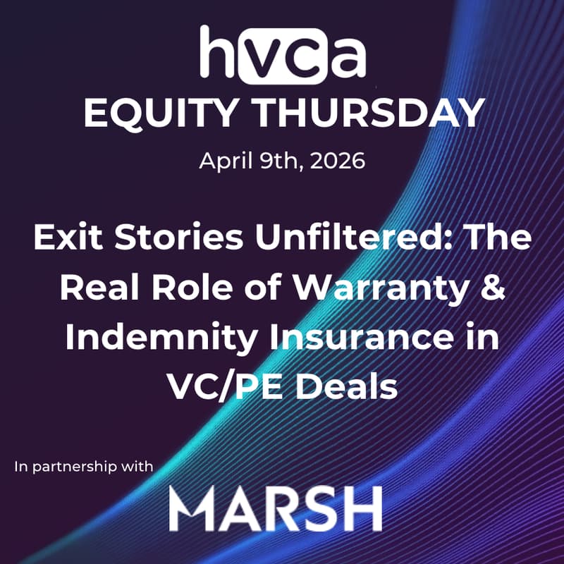 Cover Image for HVCA Equity Thursday with MARSH: Exit Stories Unfiltered: The Real Role of Warranty & Indemnity Insurance in VC/PE Deals
