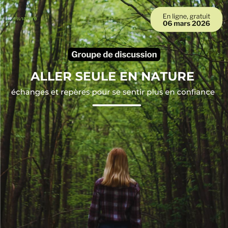 Image de couverture pour ALLER SEULE EN NATURE : échanges et repères pour se sentir plus en confiance (Groupe de discussion)
