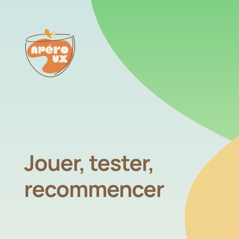 Cover Image for Apéro UX — Jouer, tester, recommencer