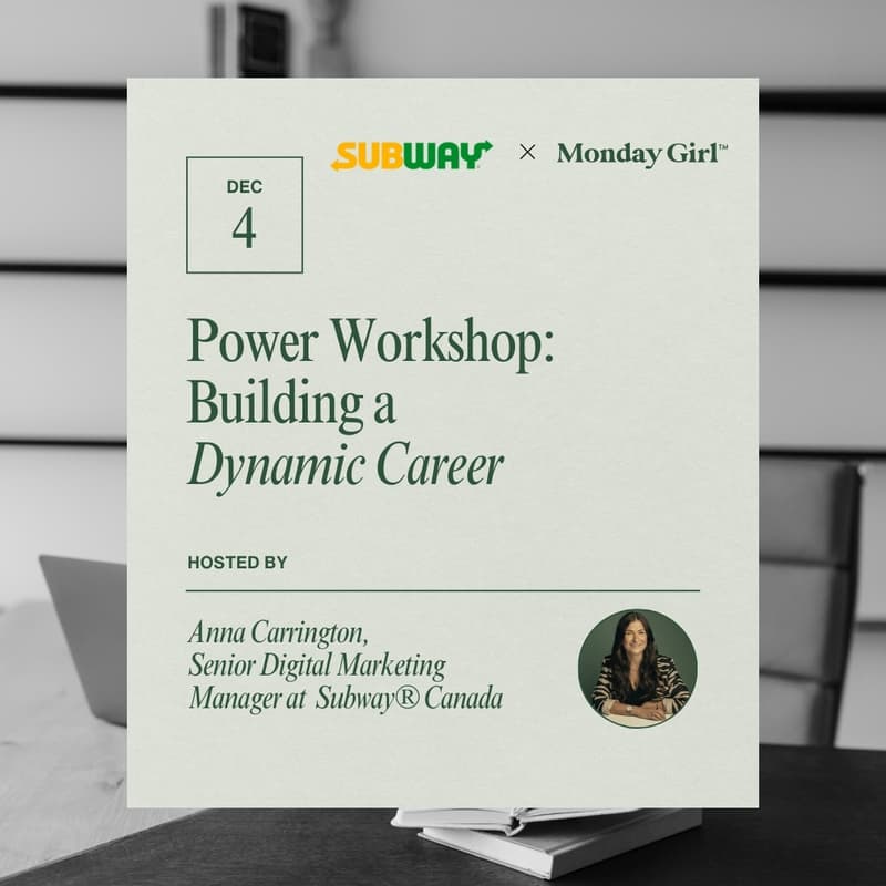 Cover Image for Subway® Canada x Monday Girl Power Workshop: Building A Dynamic Career