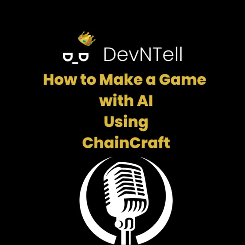 Cover Image for DevNTell - How to Make a Game with AI using ChainCraft
