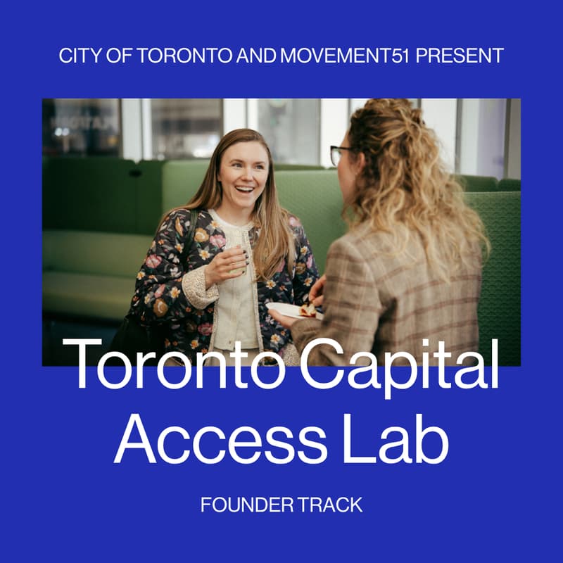Cover Image for Toronto Capital Access Lab: Founder Track