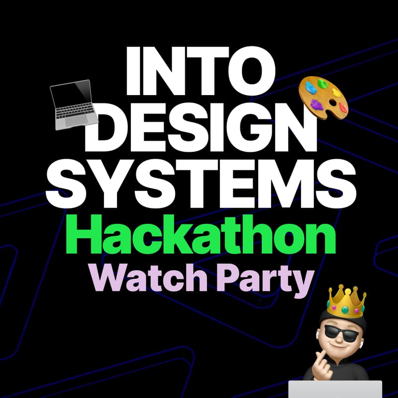 Cover Image for Into Design Systems AI Hackathon - Watch Party (online)