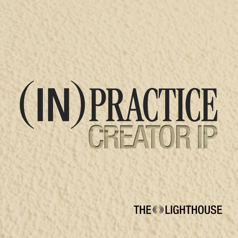 Cover Image for IN Practice: Creator IP: From Maker to Market (Kickoff)