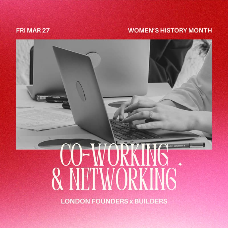 Cover Image for Women’s History Month: London Founders x Builders Coworking & Networking