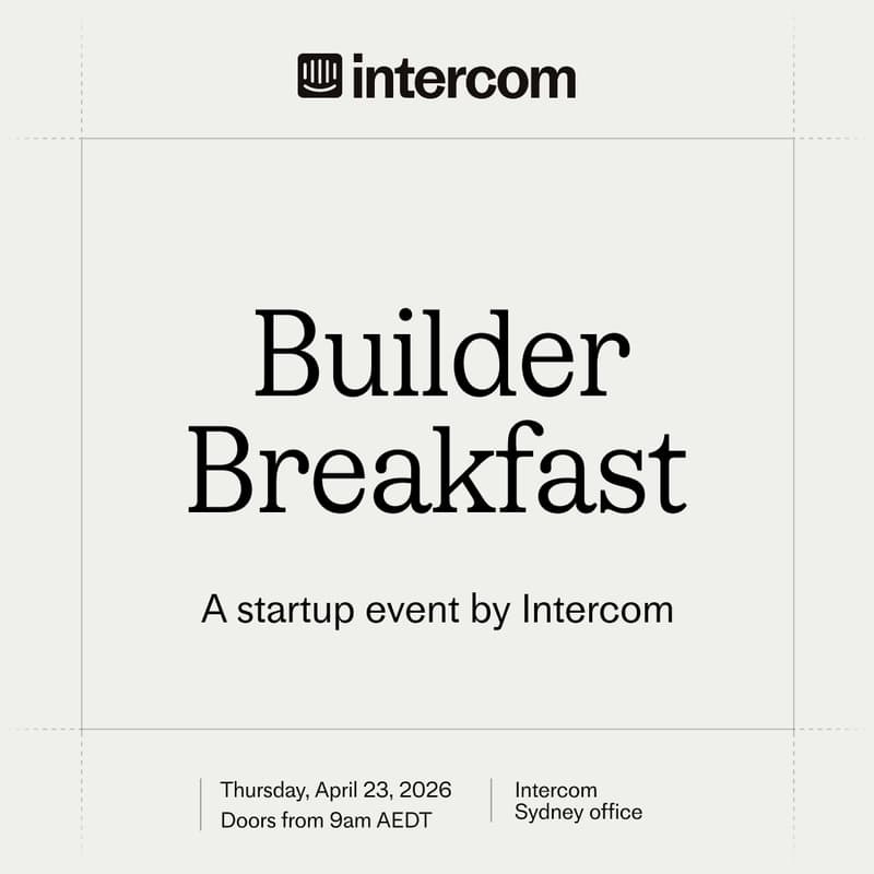 Cover Image for Builder Breakfast at Intercom
