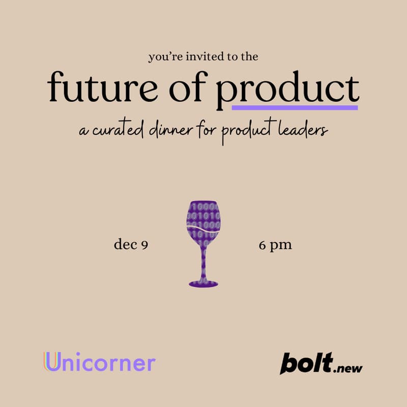 Cover Image for Future of Product Dinner (Unicorner x Bolt.new)