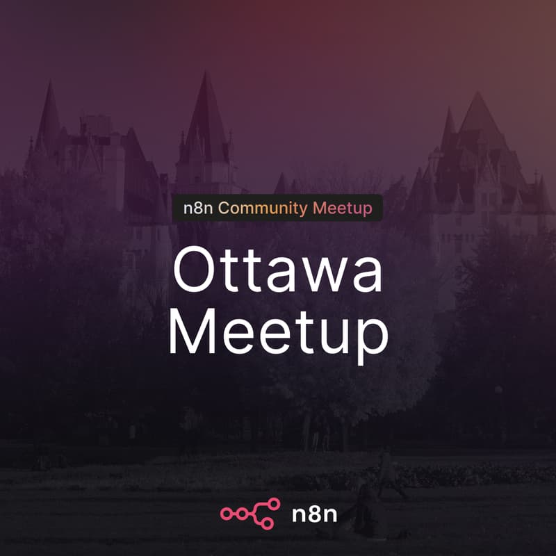 Cover Image for n8n Ottawa Community Meetup: Build an AI Voice Assistant (Live) + Founder Pitch