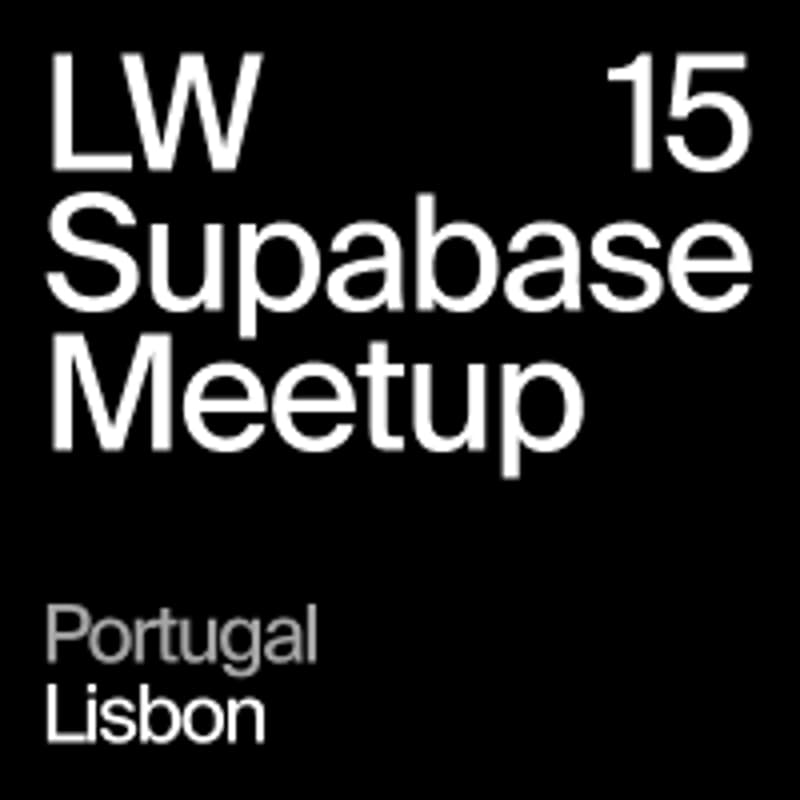 Cover Image for LW15 - Lisbon, Portugal - Supabase Meetup