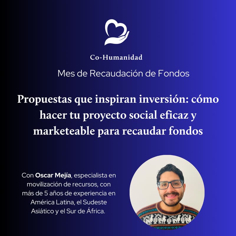 Cover Image for Clase Gratuita - Propuestas que inspiran inversión: cómo hacer tu proyecto social eficaz y marketeable para recaudar fondos