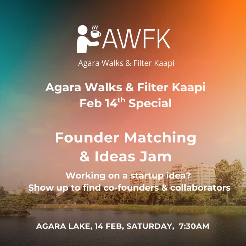 Cover Image for Agara Walks & Filter Kaapi - Feb 14th Special | Founder Matching & Ideas Jam