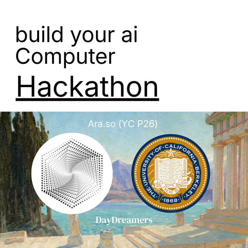 Cover Image for Ara X UCBerkeley: Build Your AI Computer Hackathon