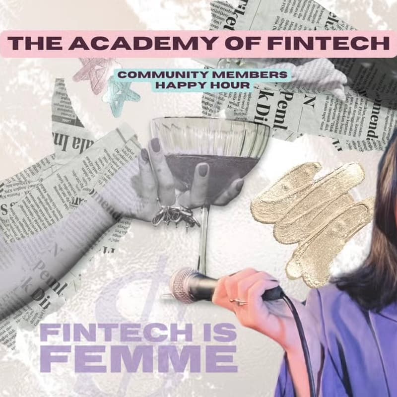 Cover Image for Fintech Is Femme: SF Happy Hour with The Academy of Fintech