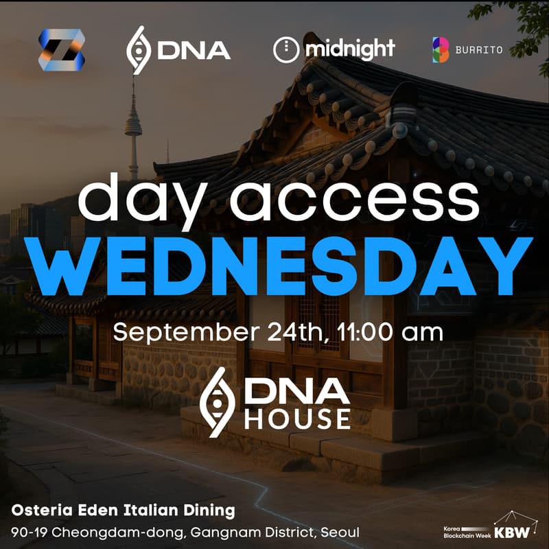 Cover Image for DAY ACCESS at DNA House at Korea Blockchain Week with Burrito Wallet, Zeebu, Midnight & DNA | Wednesday, Sept 24th, 2025.