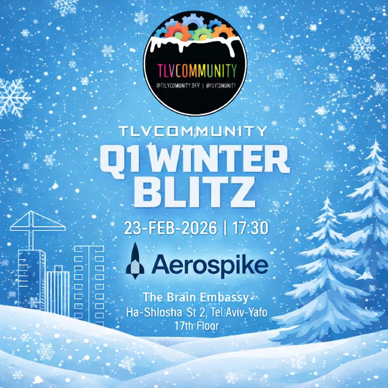 Cover Image for Q1 TLVCommunity Winter Blitz @ Aerospike