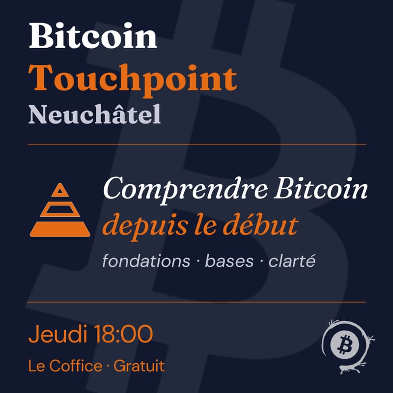 Cover Image for Bitcoin Touchpoint Neuchâtel - Comprendre Bitcoin depuis le début